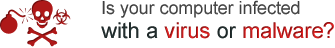 Is your computer infected with a virus or malware?